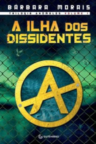 Title: A ilha dos dissidentes, Author: Bárbara Morais