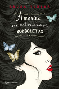 Title: A menina que colecionava borboletas, Author: Bruna Vieira