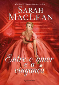 Title: Entre o amor e a vingança, Author: Sarah MacLean