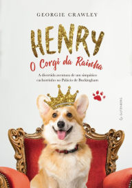 Title: Henry, o Corgi da Rainha, Author: Georgie Crawley