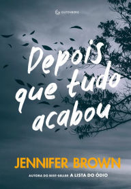 Title: Depois que tudo acabou, Author: Jennifer Brown