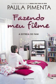 Title: Fazendo meu filme 1: A estreia de Fani, Author: Paula Pimenta