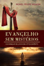 Evangelho sem mistérios: O Evangelho de Lucas sob a ótica espírita