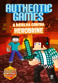 Title: AuthenticGames: A batalha contra Herobrine, Author: Marco Túlio