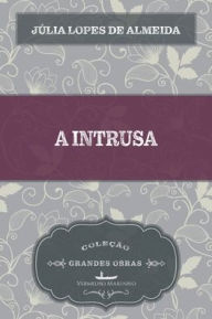 Title: A intrusa, Author: Júlia Lopes de Almeida