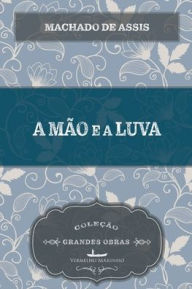 Title: A mão e a luva, Author: Joaquim Maria Machado de Assis