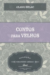 Title: Contos para velhos, Author: Olavo Bilac