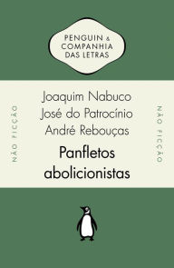 Title: Panfletos abolicionistas, Author: Joaquim Nabuco