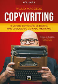 Title: Copywriting - Volume 1: O Método Centenário de Escrita mais Cobiçado do Mercado Americano, Author: Paulo Maccedo