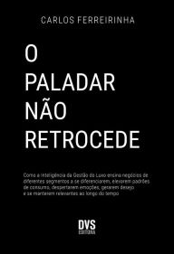 Title: O Paladar não Retrocede, Author: Carlos Ferreirinha