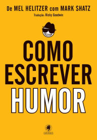 Title: Como escrever humor, Author: Mel Helitzer