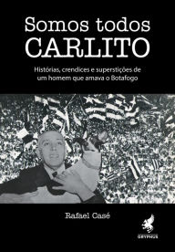 Title: Somos todos Carlito, Author: Rafael Casé