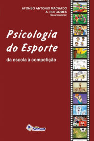 Title: Psicologia do esporte: da escola à competição, Author: Afonso Antônio Machado