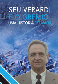 Title: Seu Verardi e o Grêmio, Author: Antônio Carlos