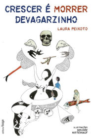 Title: Crescer é Morrer Devagarzinho, Author: Laura Peixoto