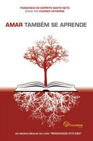 Title: Amar também se aprende, Author: Francisco do Espírito Santo Neto