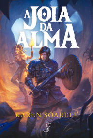 Title: A Joia da Alma, Author: Karen Soarele