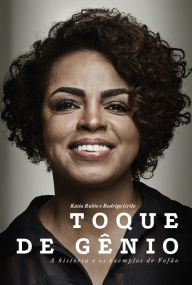 Title: Toque de Gênio: A história e os exemplos de Fofão, Author: Kátia Rubio