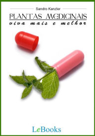 Title: Plantas medicinais: Viva mais e melhor!, Author: Sandro Kanzler