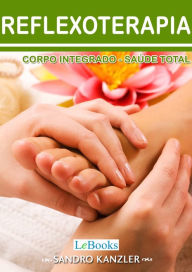 Title: Reflexoterapia: Corpo integrado- saúde total, Author: Francisco Cidral