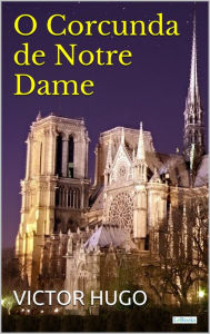 Title: O Corcunda de Notre Dame, Author: Victor Hugo