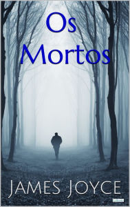 Title: OS MORTOS - James Joyce, Author: James Joyce