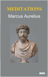 Title: Meditations - Marcus Aurelius, Author: Marcus Aurelius