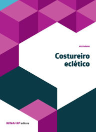 Title: Costureiro eclético, Author: SENAI-SP Editora