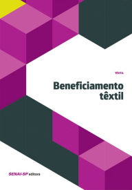 Title: Beneficiamento têxtil, Author: SENAI-SP Editora