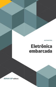 Title: Eletrônica embarcada, Author: SENAI-SP Editora