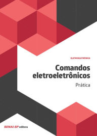 Title: Comandos eletroeletrônicos - Prática, Author: SENAI-SP Editora