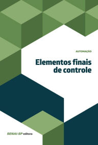 Title: Elementos finais de controle, Author: SENAI-SP Editora