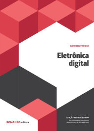 Title: Eletrônica digital: Edição reorganizada, Author: SENAI-SP Editora