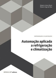 Title: Automação aplicada a refrigeração e climatização, Author: Roberto Carlos Oliveti