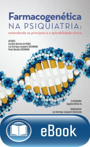 Title: Farmacogenética na psiquiatria: Entendendo os princípios e a aplicabilidade clínica, Author: Carolina Martins do Prado