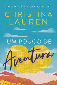 Title: Um pouco de aventura, Author: Christina Lauren