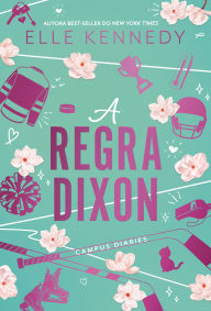 Title: A regra Dixon, Author: Elle Kennedy