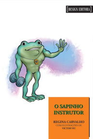 Title: O sapinho instrutor, Author: Regina Carvalho
