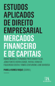 Title: Estudos Aplicados de Direito Empresarial - Mercados Financeiro e de Capitais, Author: Pamela Romeu Roque