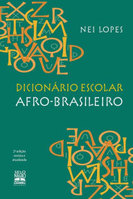 Title: Dicionário escolar afro-brasileiro, Author: Nei Lopes