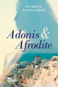 Title: Adônis & Afrodite, Author: Patricia (Autor) Pappalardo