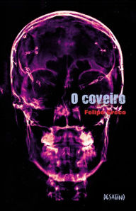 Title: O coveiro, Author: Felipe Greco