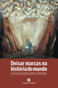 Title: Deixar marcas na história do mundo: Novos passos de experiência cristã, Author: Luigi Giussani