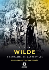 Title: O Fantasma de Canterville: The Canterville Ghost: Edição bilíngue português - inglês, Author: Oscar Wilde