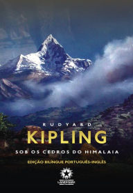 Title: Sob os cedros do Himalaia: Under the deodars: Edição bilíngue português - inglês, Author: Rudyard Kipling