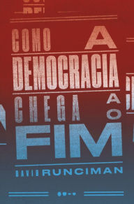 Title: Como a democracia chega ao fim, Author: David Runciman