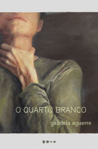 Title: O quarto branco, Author: Gabriela Aguerre