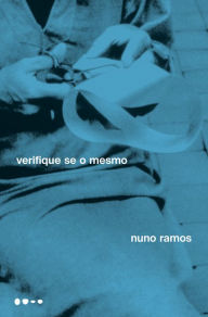 Title: Verifique se o mesmo, Author: Nuno Ramos