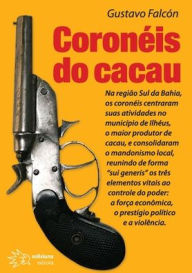 Title: Coronéis do cacau, Author: Gustavo Falcón