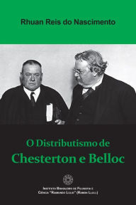 Title: O Distributismo de Chesterton e Belloc, Author: Rhuan Reis do Nascimento